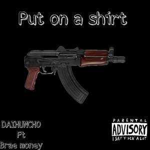 Put On A Shirt (Explicit)
