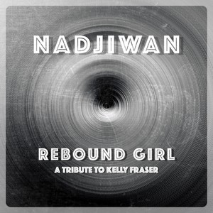 Rebound Girl (A Tribute to Kelly Fraser) (Explicit)