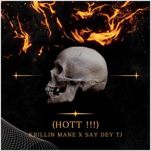 Hott (feat. say dey tj) [Explicit]