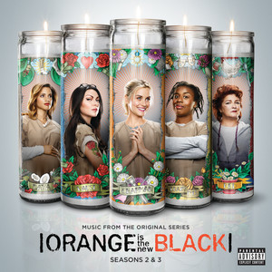 Orange Is The New Black Seasons 2 & 3 (Music From The Original Series) [Explicit]