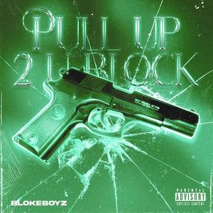 PULL UP TO U BLOCK (feat. Guwap & Kidd Korki) [Explicit]