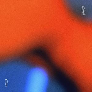 Close (Body) (Explicit)