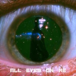 All eyes on me (Explicit)