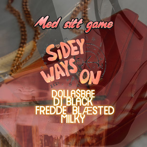 Med Sitt Game (Sidey Ways On 2021) [feat. Milky] (Explicit)