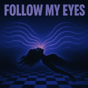 Follow My Eyes