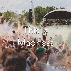 This Is Madness
