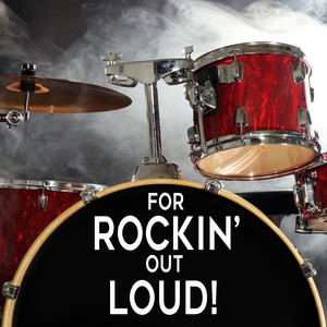 For Rockin' Out Loud!