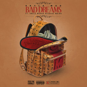 Bad Dreams (feat. Uncle Murda, Reck442 & Maino) [Explicit]