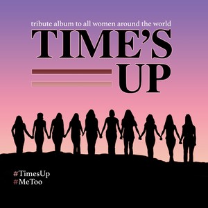 Time's Up - The Album (tribute Album To All Women Around The World)