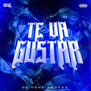 TE VA GUSTAR (Explicit)