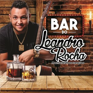 Bar do Leandro Rocha / Machucando Corações