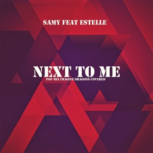 Next to Me (Pop Mix Imagine Dragons Covered)