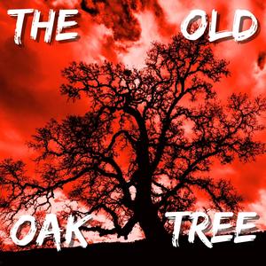 The Old Oak Tree (Explicit)