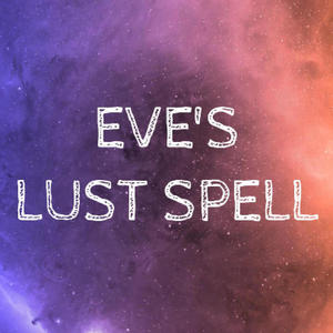 Eve's Lust Spell (feat. Eve Eden)