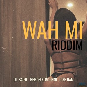 Wah Mi Riddim