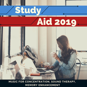 Study Aid 2019 - Music for Concentration, Sound Therapy, Memory Enhancement