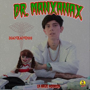 Dr. Manxanax (Explicit)