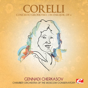 Corelli: Concerto Grosso No. 1 in D Major, Op. 6 (Digitally Remastered)