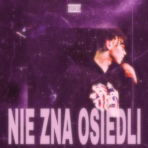 NIE ZNA OSIEDLI (feat. Starzec) [Explicit]