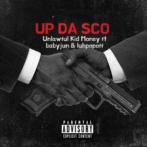 Up Da Sco (feat. Baby Jun & Luh Popoff) [Explicit]