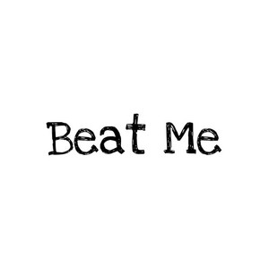 Beat Me