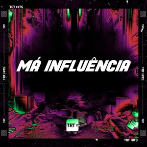 MÁ INFLUÊNCIA (Explicit)