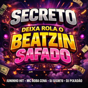 SECRETO DEIXA ROLA O BEATZIN SAFADO (Explicit)