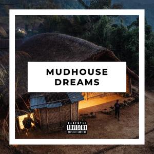 Mudhouse Dreams (Explicit)