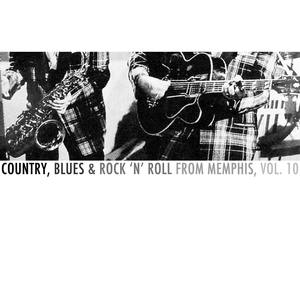 Country, Blues & Rock 'N' Roll from Memphis, Vol. 10