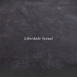 Liberdade Sexual (Explicit)