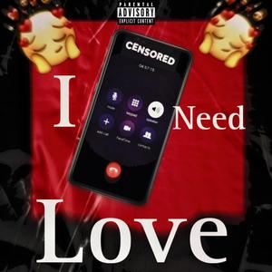 I Need Love (Explicit)