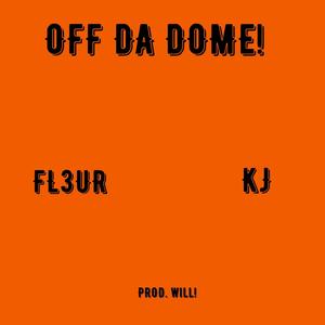 OFF DA DOME (Explicit)