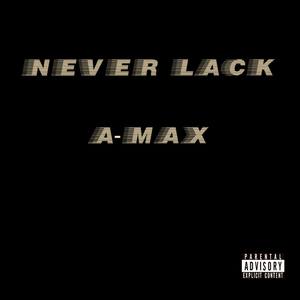 Never Lack (Explicit)