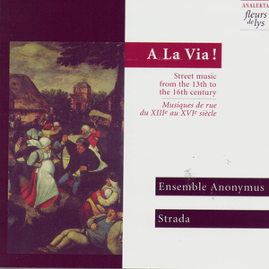 A La Via!, Street Music from The 13th to The 16th Century