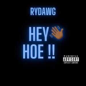 Hey Hoe (Explicit)