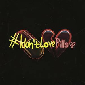 #idon'tlovepills (Explicit)