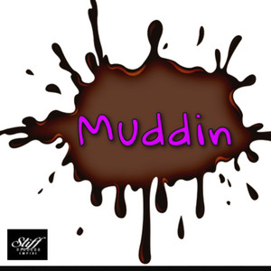 Muddin (Explicit)