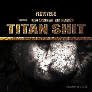 Titan **** (feat. King Kashmere & Ric Branson) (Explicit)