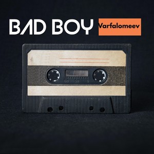 Bad Boy (Explicit)