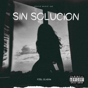 Sin Solución (feat. Itzel olvera) (Explicit)