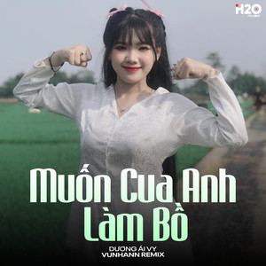 Muốn Cua Anh Làm Bồ (Remix|Version 2)