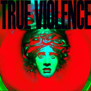 TRUE VIOLENCE ("Stoned")