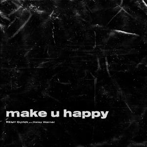 Make U Happy (feat. Haley Warner) [Explicit]