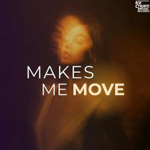 Makes Me Move