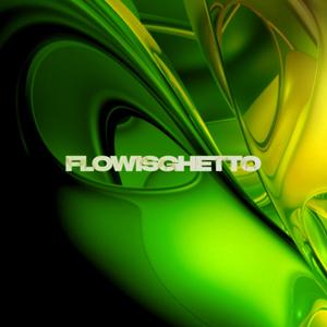 FLOWISGHETTO