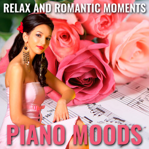 Piano Moods - Relax and Romantic Moments