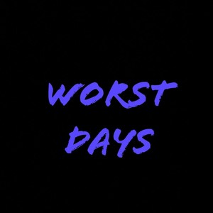 Worst Days (Explicit)