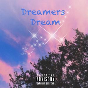 Dreamers Dream (Explicit)