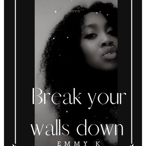 Break Your Walls Down