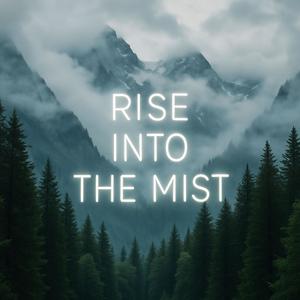 Rise Into The Mist
